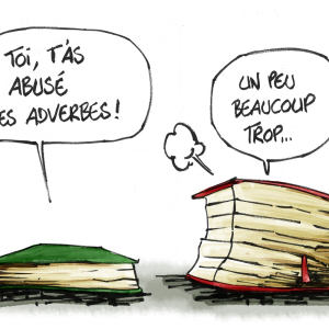 Si j’étais… un adverbe